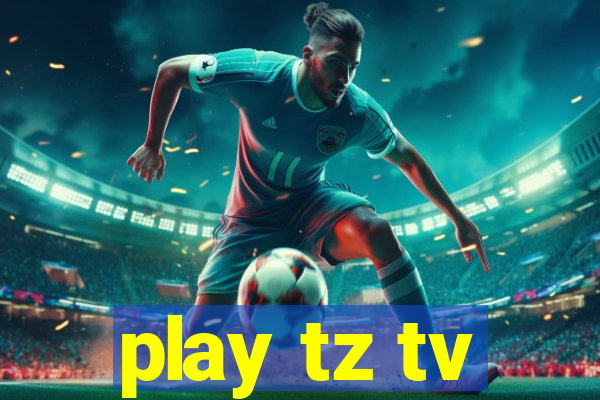 play tz tv